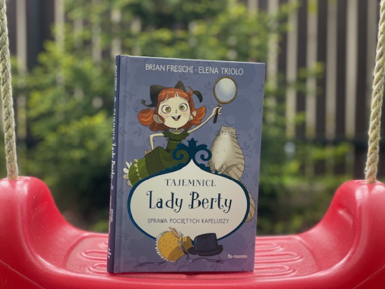 „Tajemnice Lady Berty. Sprawa pociętych kapeluszy” Brian Freschi
