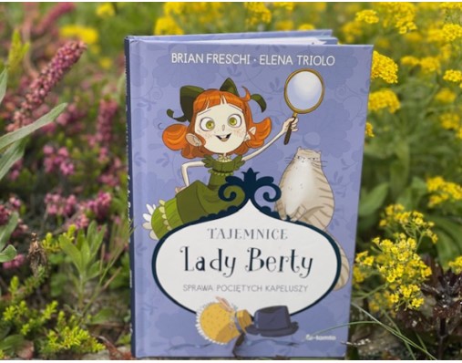 „Tajemnice Lady Berty. Sprawa pociętych kapeluszy” Brian Freschi