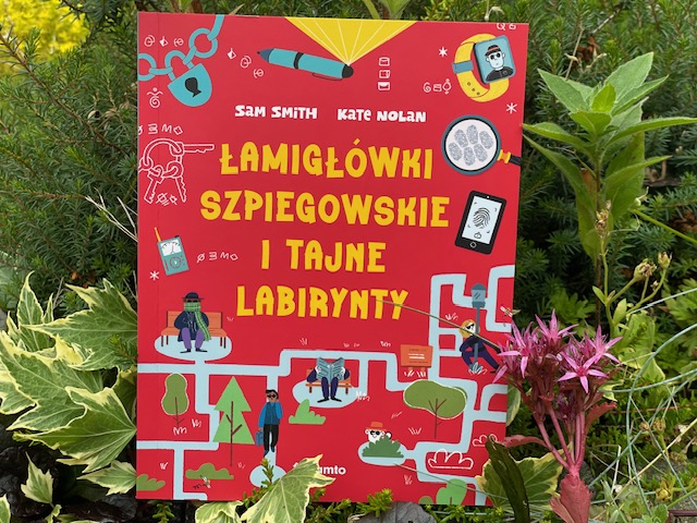 Łamigłówki szpiegowskie i tajne labirynty Sam Smith, Kate Nolan