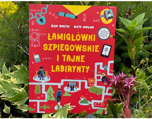 Łamigłówki szpiegowskie i tajne labirynty Sam Smith, Kate Nolan